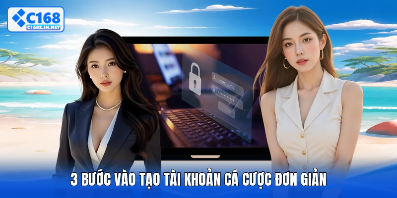 3 bước vào tạo tài khoản cá cược đơn giản
