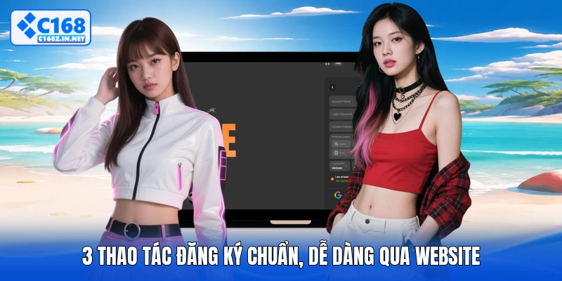 3 thao tác đăng ký chuẩn, dễ dàng qua website