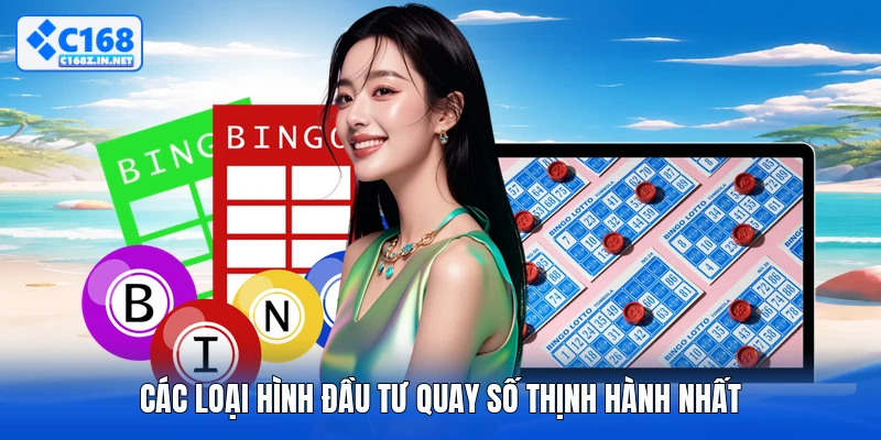 Các loại hình đầu tư quay số thịnh hành nhất
