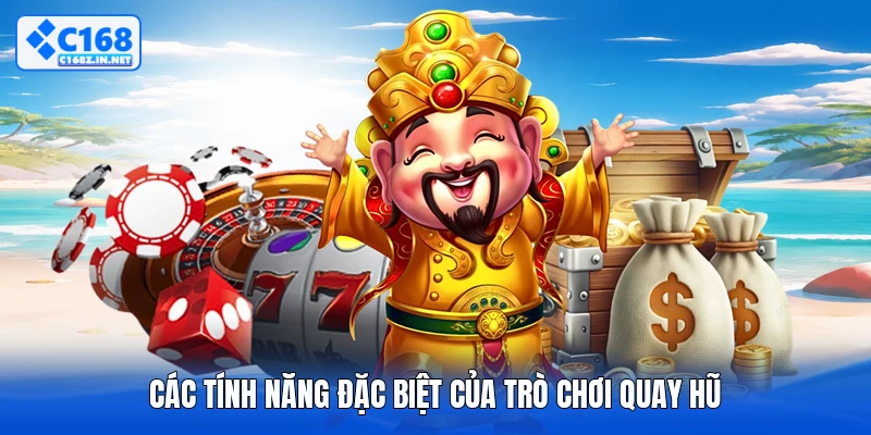 Các tính năng đặc biệt của trò chơi quay hũ