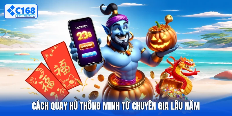 Cách quay hũ thông minh từ chuyên gia lâu năm