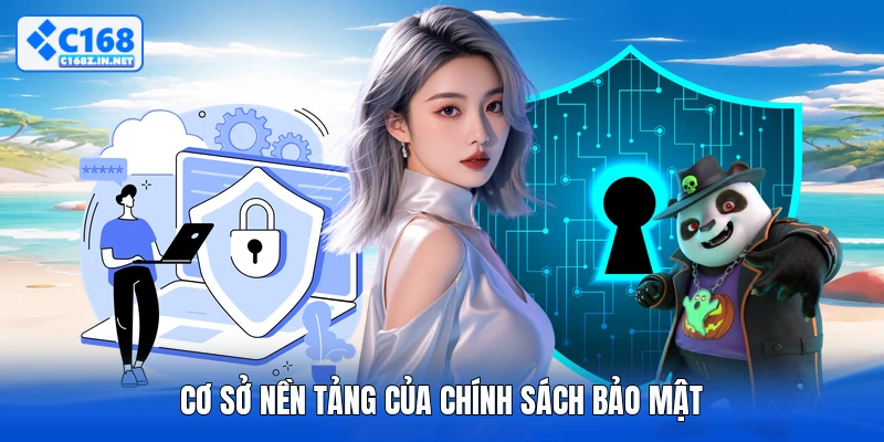 Cơ sở nền tảng của chính sách bảo mật