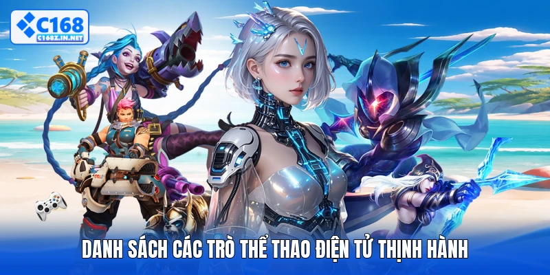Danh sách các trò thể thao điện tử thịnh hành