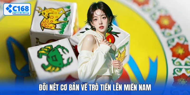 Đôi nét cơ bản về trò tiến lên miền nam