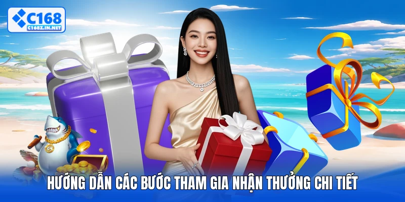 Hướng dẫn các bước tham gia nhận thưởng chi tiết