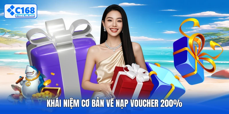 Khái niệm cơ bản về nạp voucher 200%