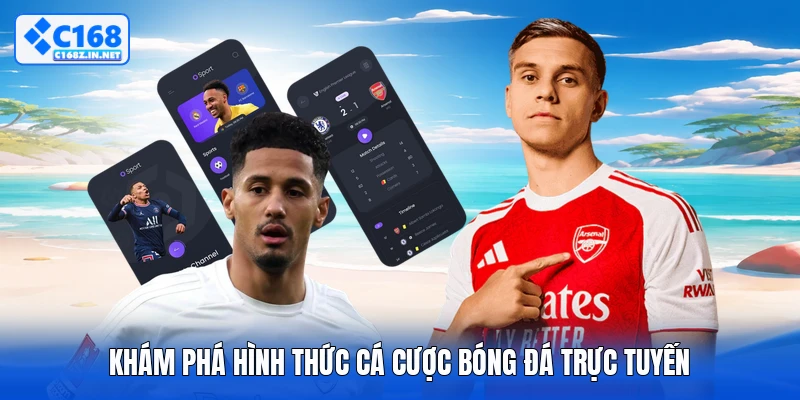 Khám phá hình thức cá cược bóng đá trực tuyến