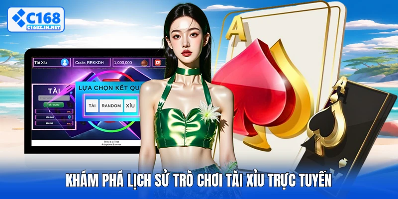 Khám phá lịch sử trò chơi tài xỉu trực tuyến