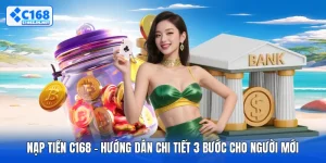 Nạp Tiền C168 - Hướng Dẫn Chi Tiết 3 Bước Cho Người Mới