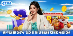 Nạp Voucher 200% - Cách Để Tối Ưu Nguồn Vốn Cho Người Chơi