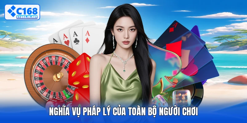 Nghĩa vụ pháp lý của toàn bộ người chơi