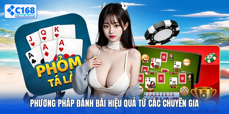 Phương pháp đánh bài hiệu quả từ các chuyên gia