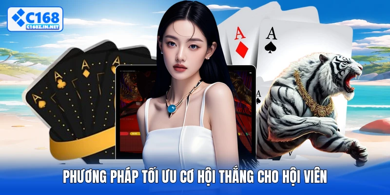 Phương pháp tối ưu cơ hội thắng cho hội viên