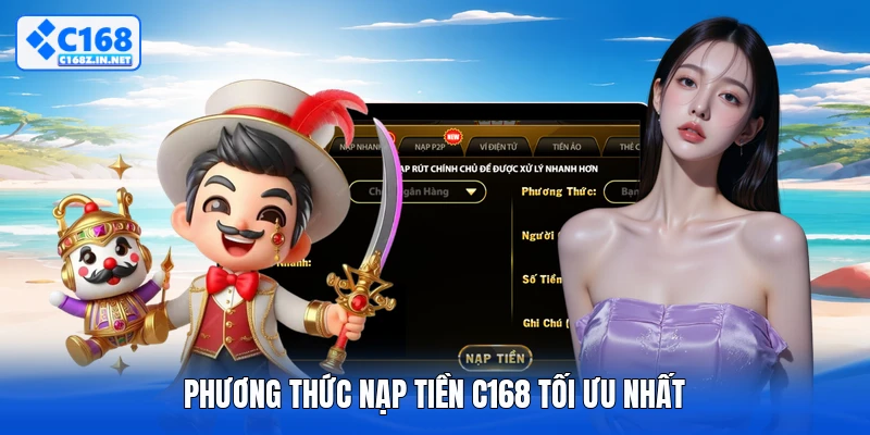 Phương thức nạp tiền C168 tối ưu nhất