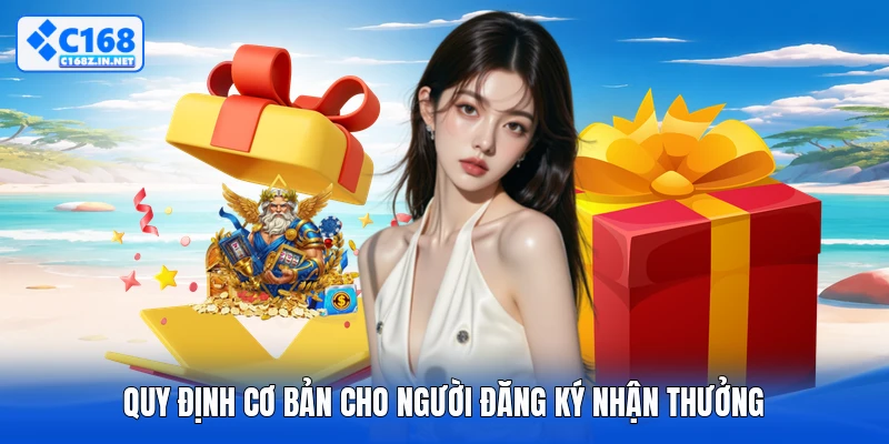 Quy định cơ bản cho người đăng ký nhận thưởng