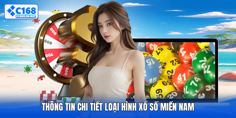 Thông tin chi tiết loại hình xổ số miền nam