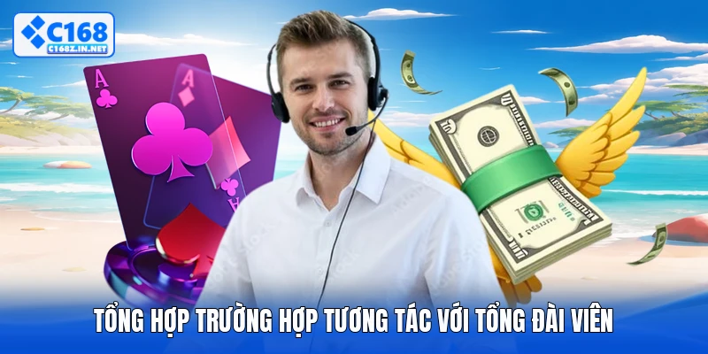 Tổng hợp trường hợp tương tác với tổng đài viên