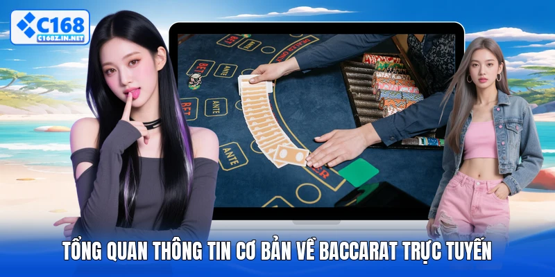 Tổng quan thông tin cơ bản về baccarat trực tuyến